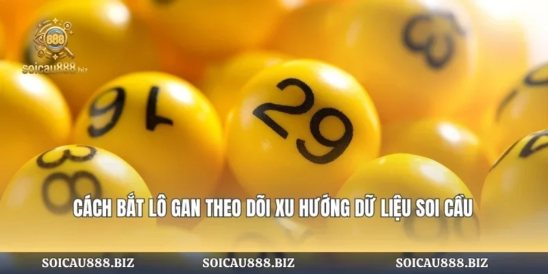 Cách Bắt Lô Gan