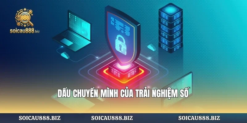 Dấu chuyển mình của trải nghiệm số