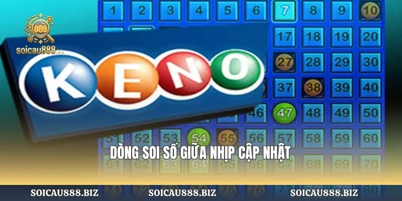 Dòng soi số giữa nhịp cập nhật