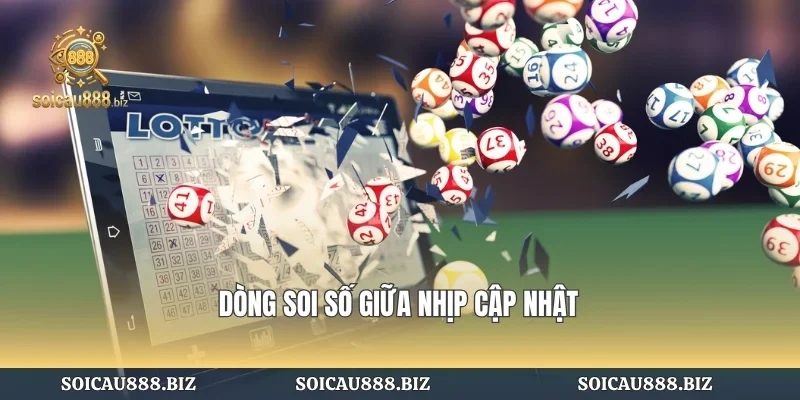 Dòng soi số giữa nhịp cập nhật