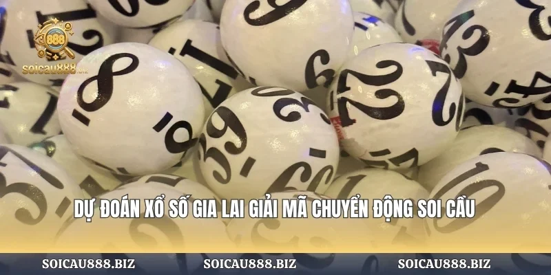 Dự Đoán Xổ Số Gia Lai