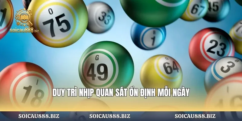 Duy trì nhịp quan sát ổn định mỗi ngày