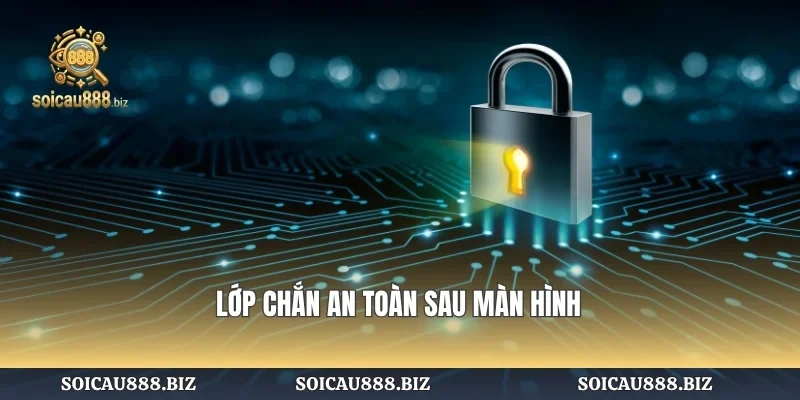 Lớp chắn an toàn sau màn hình