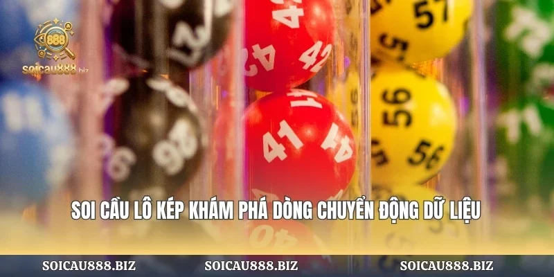 Soi Cầu Lô Kép Khám Phá