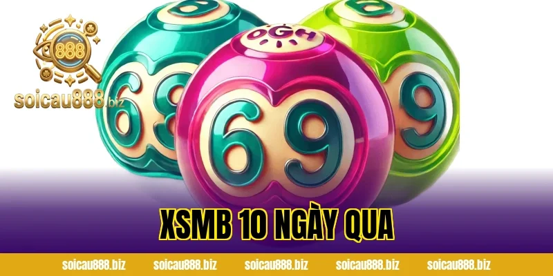 XSMB 10 Ngày Qua