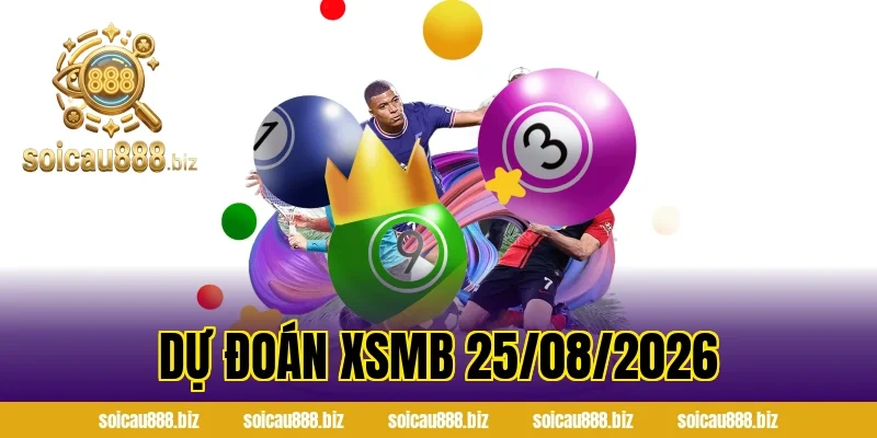 Dự Đoán XSMB 25/08/2026