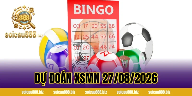 Dự đoán XSMN 27/08/2026