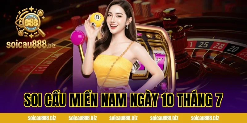soi cầu miền nam ngày 10 tháng 7