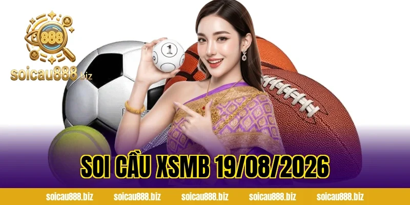 Soi Cầu XSMB 19/08/2026