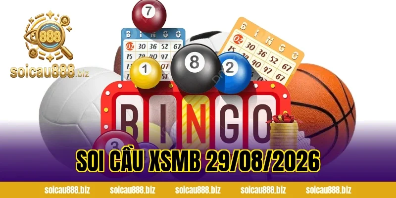 Soi Cầu XSMB 29/08/2026