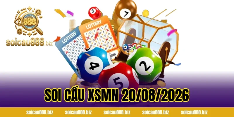Soi Cầu XSMN 20/08/2026