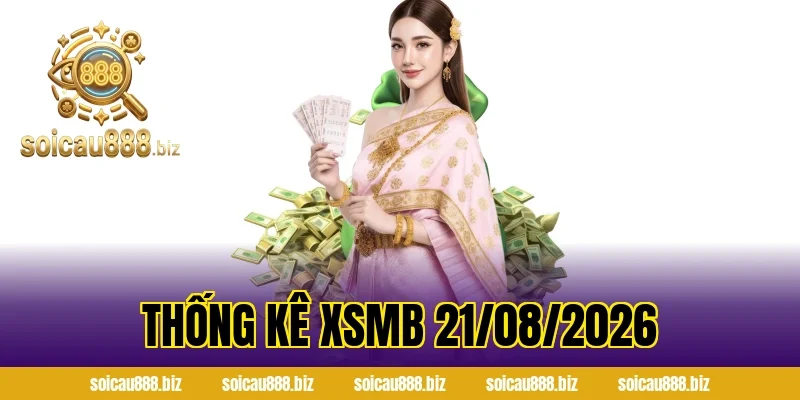 Thống Kê XSMB 21/08/2026